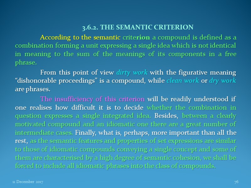 3.6.2. THE SEMANTIC CRITERION  According to the semantic criterion a compound is defined